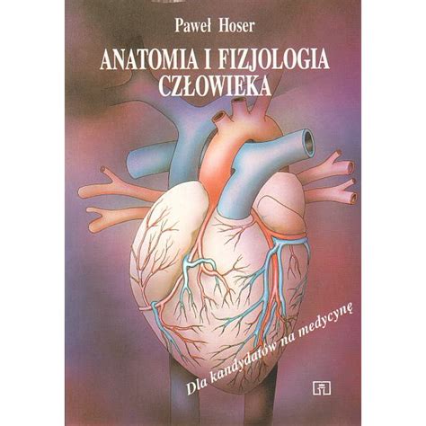 Anatomia i fizjologia człowieka Książka pomocnicza dla kandydatów na