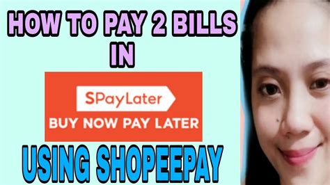 HOW TO PAY 2 BILLS IN SPAYLATER USING SHOPEEPAY JHEN BANDOJO VLOG