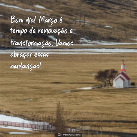Dia Primeiro De Março - Mensagens Inspiradoras de Bom Dia para Celebrar o Primeiro de Março ...
