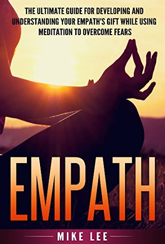 Empath The Ultimate Guide For Developing And Understanding Your Empath