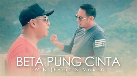 Twin Maxen Evert Titahena Beta Pung Cinta Official Music Video