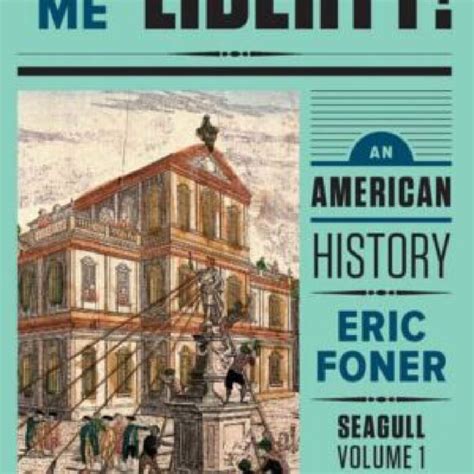 Give Me Liberty An American History Th Edition Volume