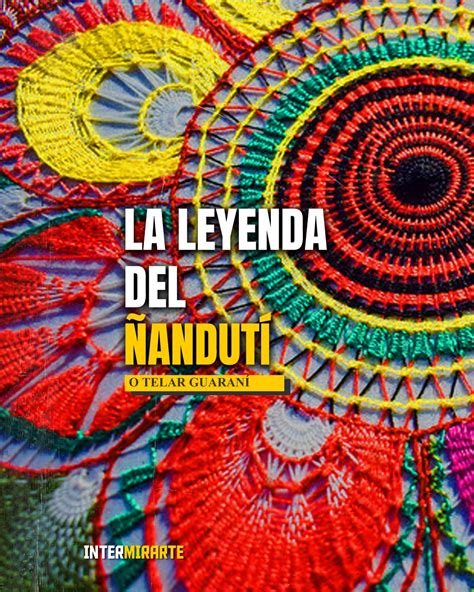 LEYENDA GUARANÍ DEL ÑANDUTÍ