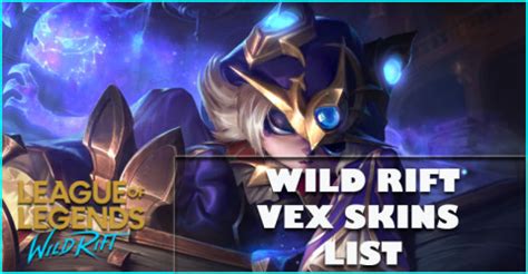 Vex Skins List League Of Legends Wild Rift Zilliongamer