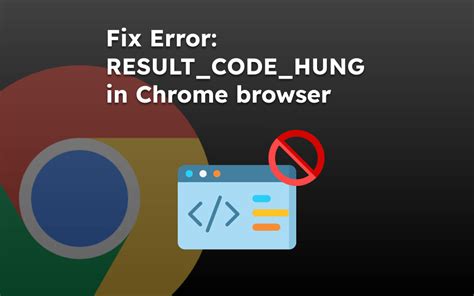 How To Fix Result Code Hung Error In Chrome On Computer