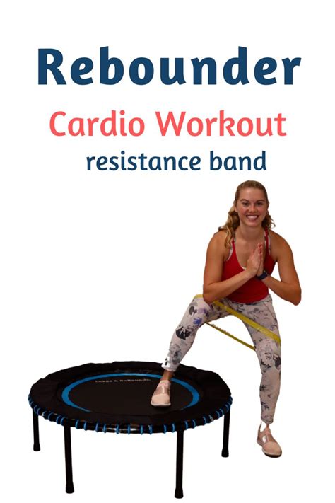 20 Minute Rebounder Cardio Workout With Resistance Band Rebounder Workouts Cardio Workout