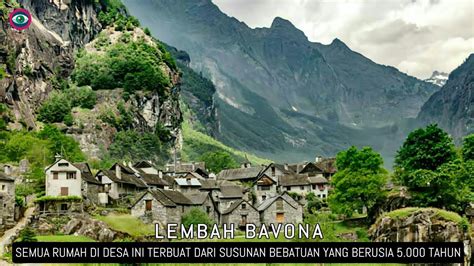 Semua Rumah Di Lembah Ini Terbuat Dari Batu Inilah Bavona Youtube