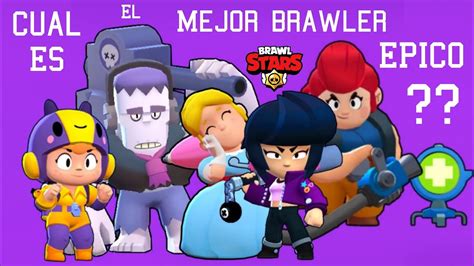 ¿cuÁl Es El Mejor Brawler Épico Kerasi Yt Youtube