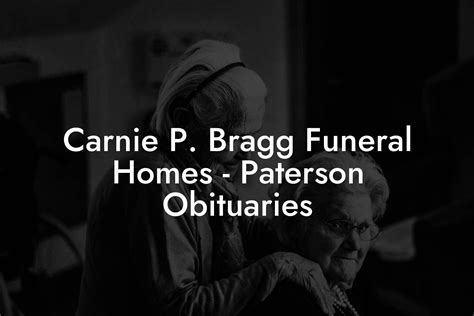 Carnie P Bragg Funeral Homes Paterson Obituaries Eulogy Assistant