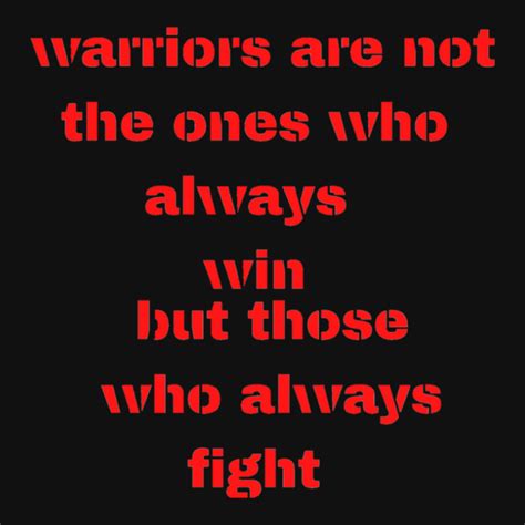 Warriors Are Not The Ones Who Always Win Metal Print Horizontal By