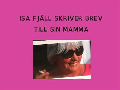 Isa Fjäll skriver brev till sin mamma YouTube