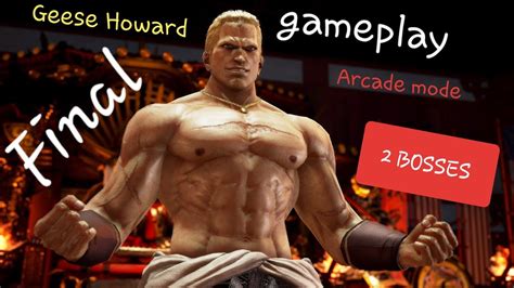 Tekken 7 Geese Howard Gameplay Arcade Mode Final 2 BOSSES