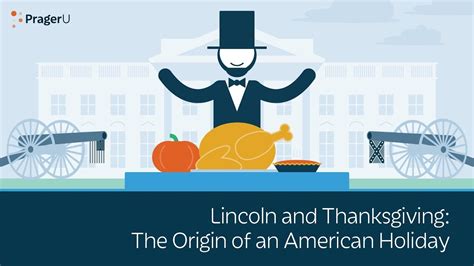 Lincoln And Thanksgiving The Origin Of An American Holiday 5 Minute