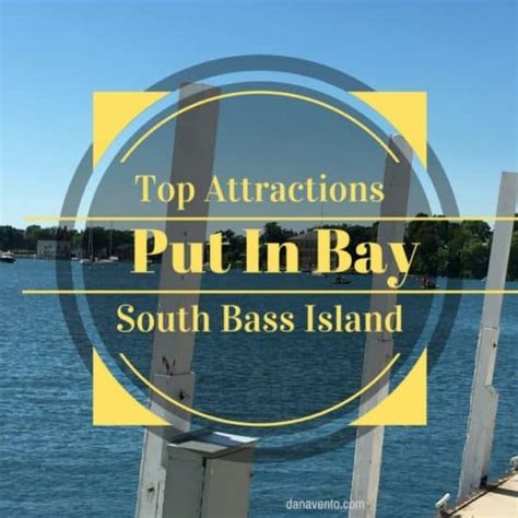 Top Attractions For Put In Bay Village South Bass Island