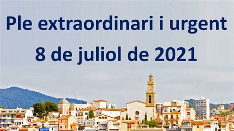 Ple Extraordinari I Urgent Del Dia 8 De Juliol De 2021 YouTube