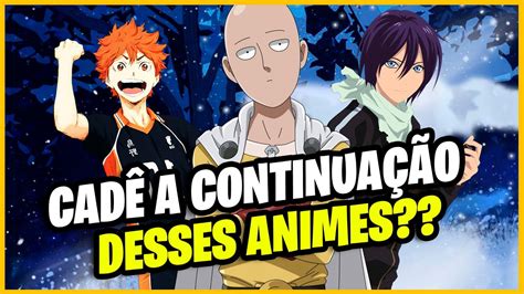 5 ANIMES QUE MERECEM UMA CONTINUAÇÃO URGENTE YouTube