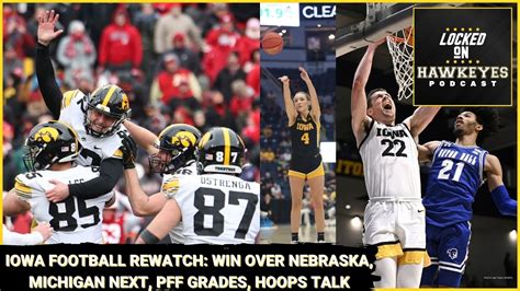 Iowa Football Rewatch Of The Win Over Nebraska Pff Grades Weekend In