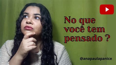 No Que Você Tem Pensado Já Refletiu Sobre Seus Pensamentos Youtube