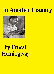 In Another Country by Ernest Hemingway