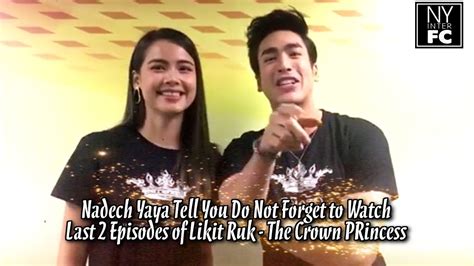 [eng Sub] Nadech Yaya Tell You To Stay Tuned Last 2 Episodes Of Likit