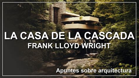 La Casa De La Cascada Apuntes Sobre Arquitectura Youtube