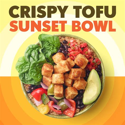 California Tortilla Features Sunset Bowl With Crispy Tofu for a Limited