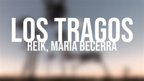 Los Tragos Reik Maria Becerra Letra YouTube