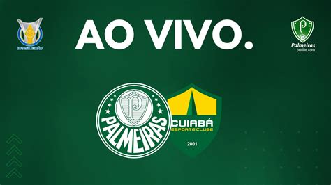 Palmeiras Ao Vivo Veja Onde Assistir Ao Jogo Diante Do Cuiab Pelo