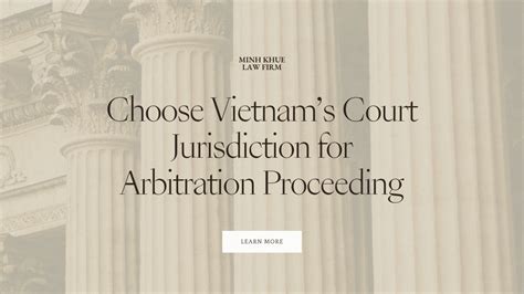 Choose Vietnam S Courts Jurisdiction For Arbitration Proceedings