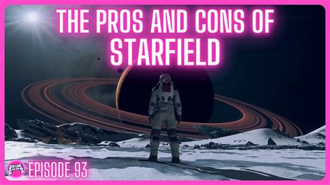 The Pros And Cons Of Starfield Spotlight Games Podcast Ep 93 YouTube