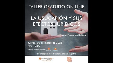 Taller Gratuito LA USUCAPIÓN Y SUS EFECTOS JURÍDICOS YouTube