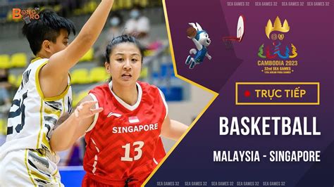 Livestream Malaysia Singapore Bóng rổ nữ Basketball 5x5 SEA