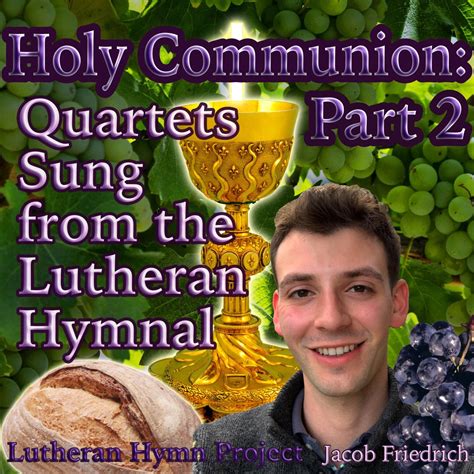 Holy Communion Part 2 Quartets Sung From The Lutheran Hymnal Album