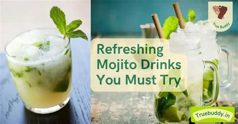 10 Refreshing Mojito Drinks To Ignite Your Taste Buds | True Buddy