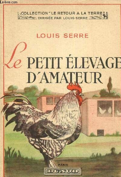 LE PETIT ÉLEVAGE d amateur poules lapins pigeons palmipèdes Serre Loui EUR
