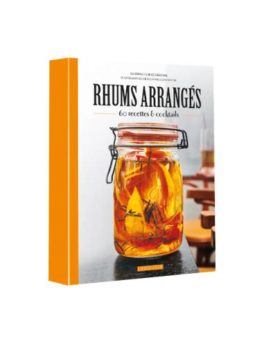 Livre Rhums arrangés 60 recettes cocktails Les Rhums du Monde