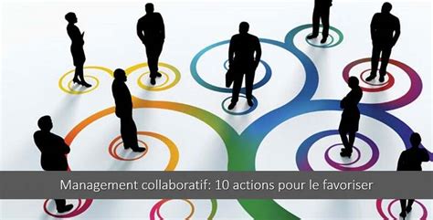 Management Collaboratif Bonnes Pratiques Pour Le Mettre En Place