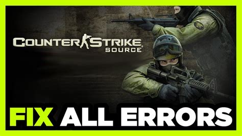 Fix Counter Strike Source Crashing Freezing Not Launching Stuck