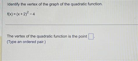 Solved Identify the vertex of the graph of the quadratic | Chegg.com