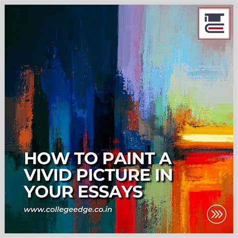 paint  vivid picture   essays collegeedge