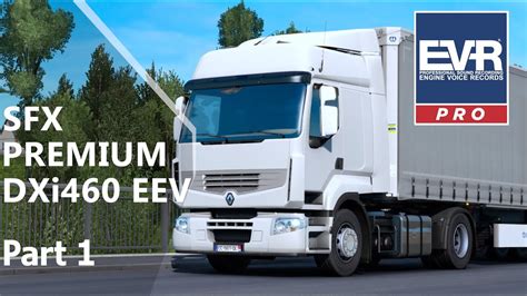 Ets 2 Sfx Renault Premium Dxi460 Update 1 38 1 39 Part 1 Engine Voice