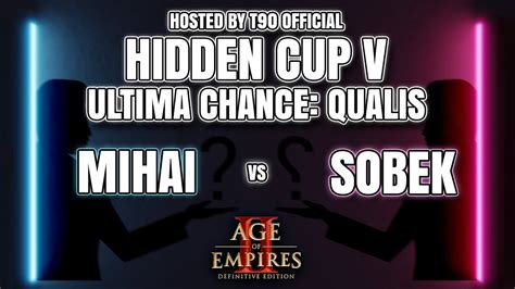 Hidden Cup V Sobek Vs Mihai Qualis Ultima Chance Bo Hosted By T