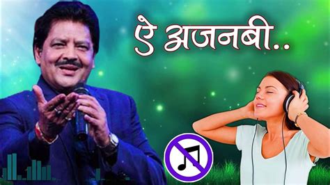 Ae Ajnabi Tu Bhi Kabhi Vocal Only Udit Narayan 3d Song Youtube