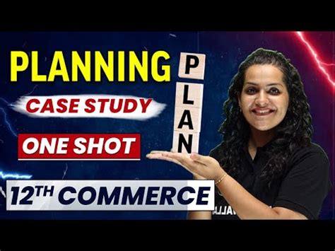 CASE STUDY PLANNING In 1 Shot Everything Covered Class 12th