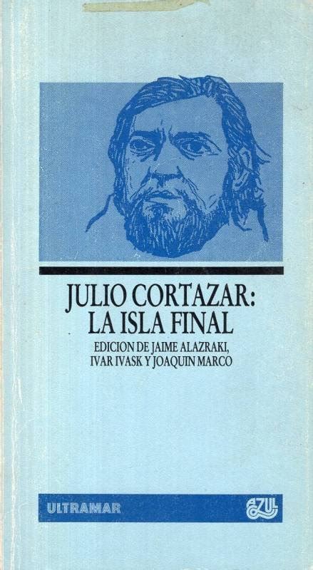 Julio Cortázar La isla final