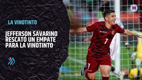 El Gol De Jefferson Savarino En El Empate De La Vinotinto Per Vs