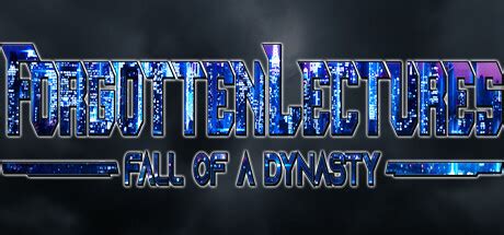 Forgotten Lectures Fall Of A Dynasty The Beginning Steam Key