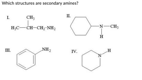 Solved Which Structures Are Secondary Amines