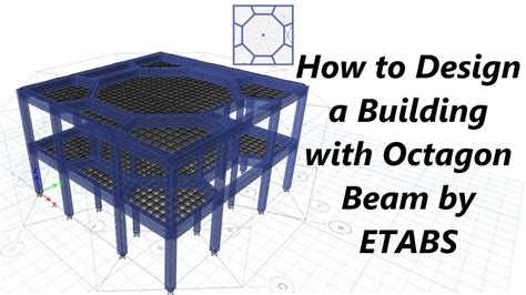 How To Design A 3d Building With Octagon Beam By Etabs Youtube