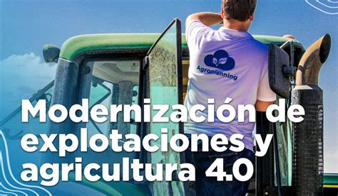 La Agricultura 4 0 protagonista de las ayudas a la modernización de